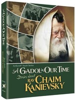 A Gadol in Our Time: Stories about Rav Chaim Kanievsky