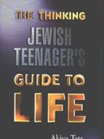 The Thinking Jewish Teenager's Guide to Life : Rabbi Akiva Tatz