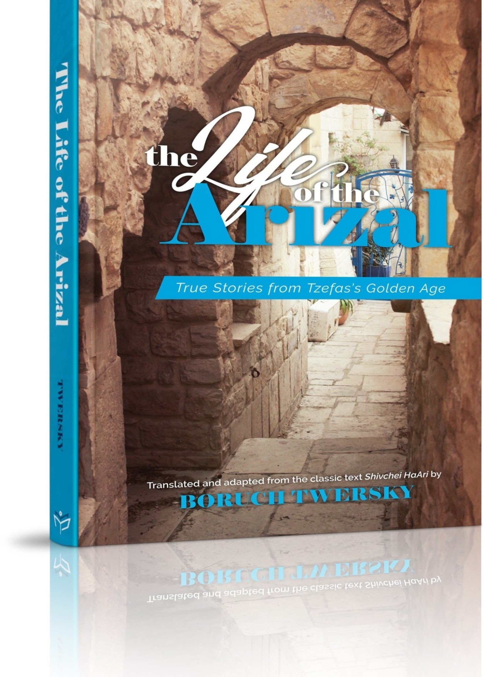 Rabbi Baruch Twersky The Life of the Arizal