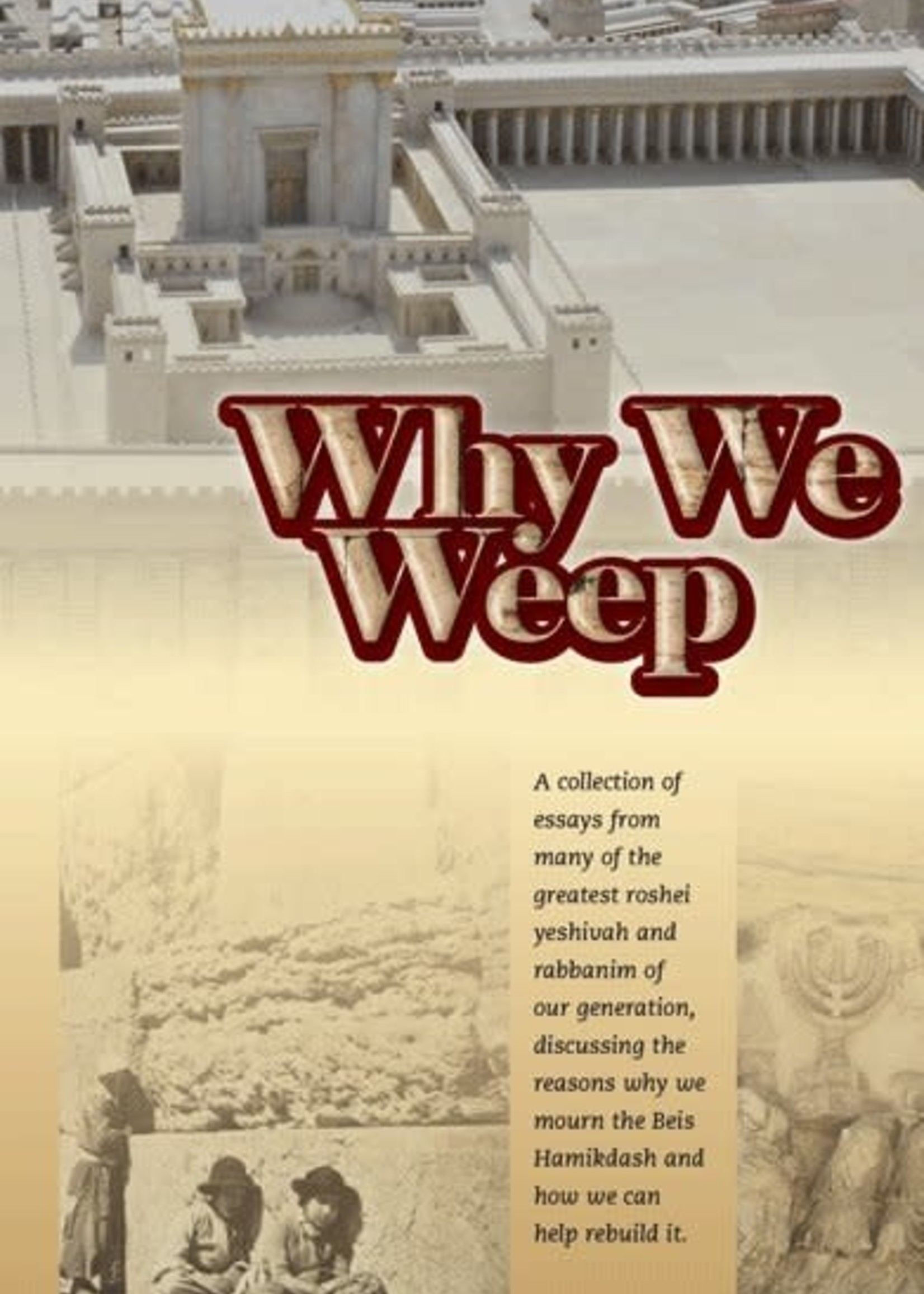 Why We Weep - PREPARE FOR TISHAH B'AV WITH THE GEDOLIM