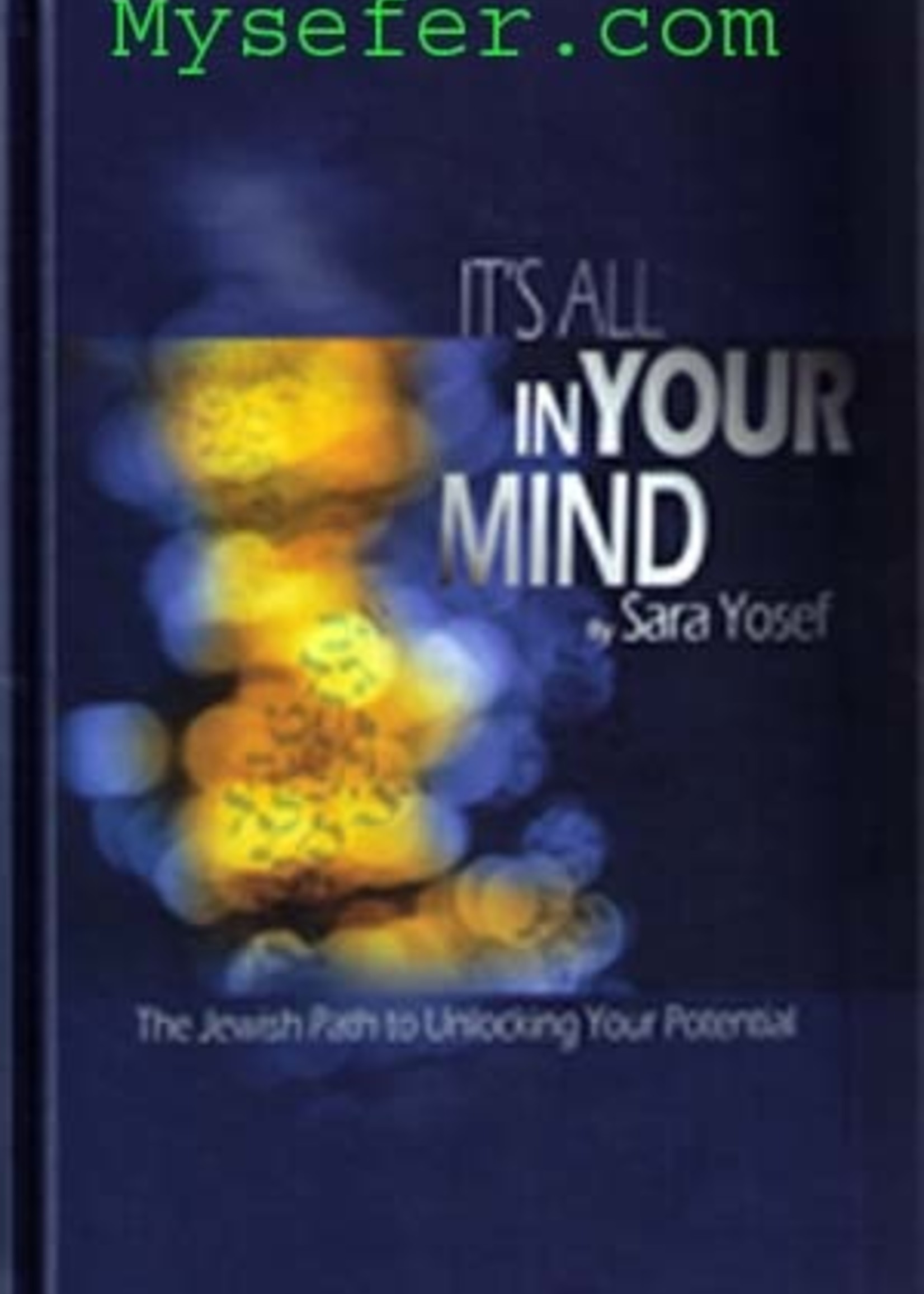 Sara Yosef It's All in Your Mind : Sara Yosef ( Vol. 1 )