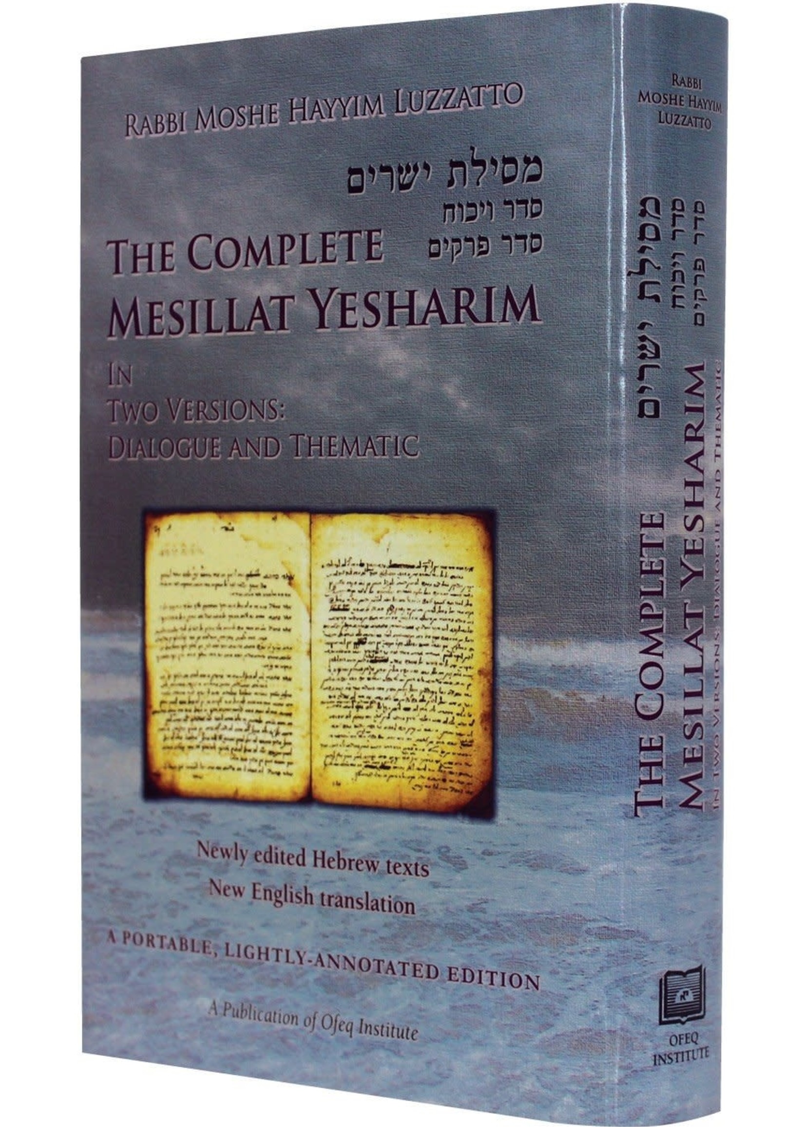 The Complete Mesillat Yesharim By RaMHal Dialogue Version and Thematic Version A bi-lingual Hebrew-English version A portable/ lightly annotated edition
