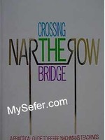 Crossing the Narrow Bridge : A Practical Guide to Rebbe Nachman’s Teachings