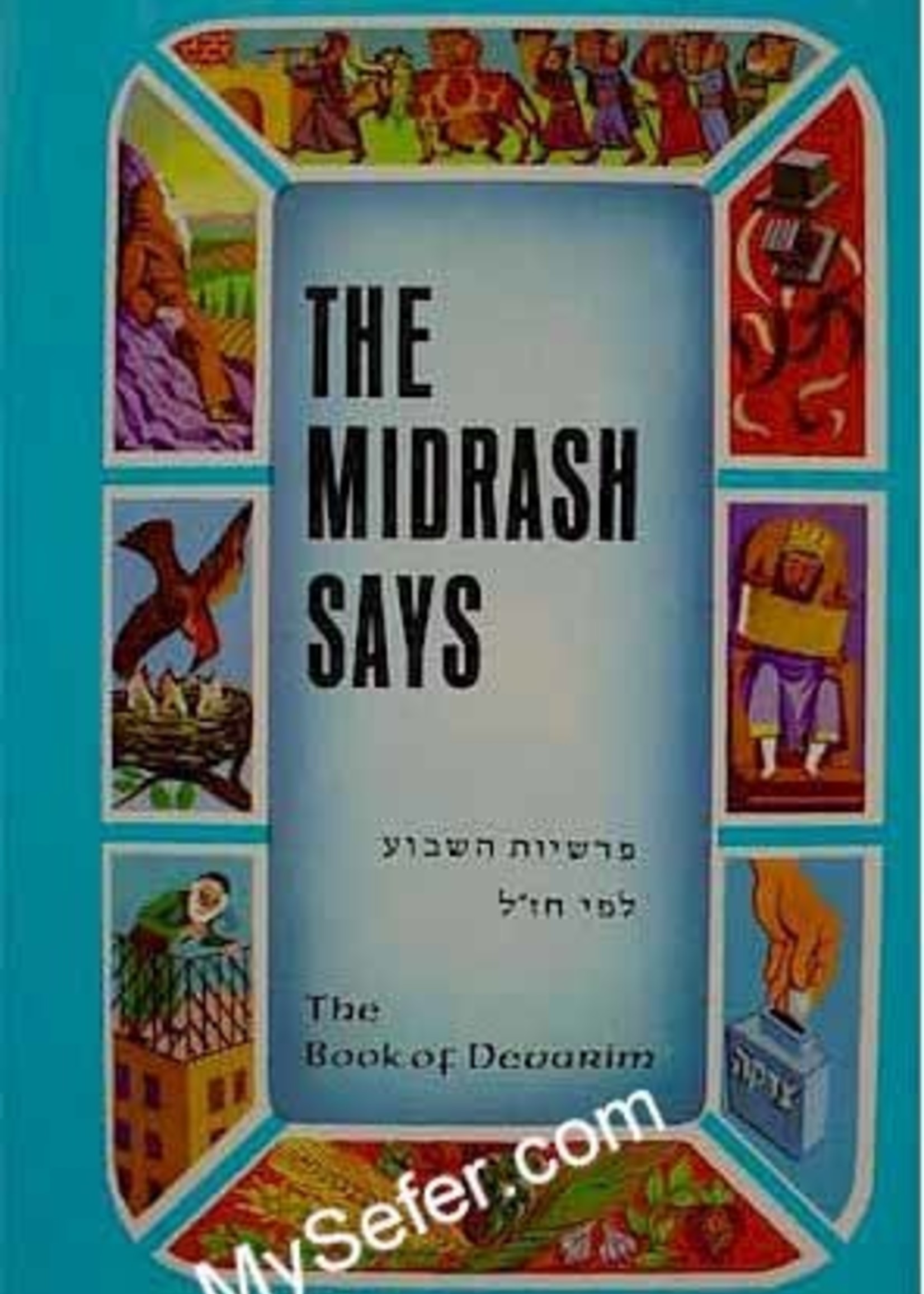 The Midrash Says (Deuteronomy - Devarim)