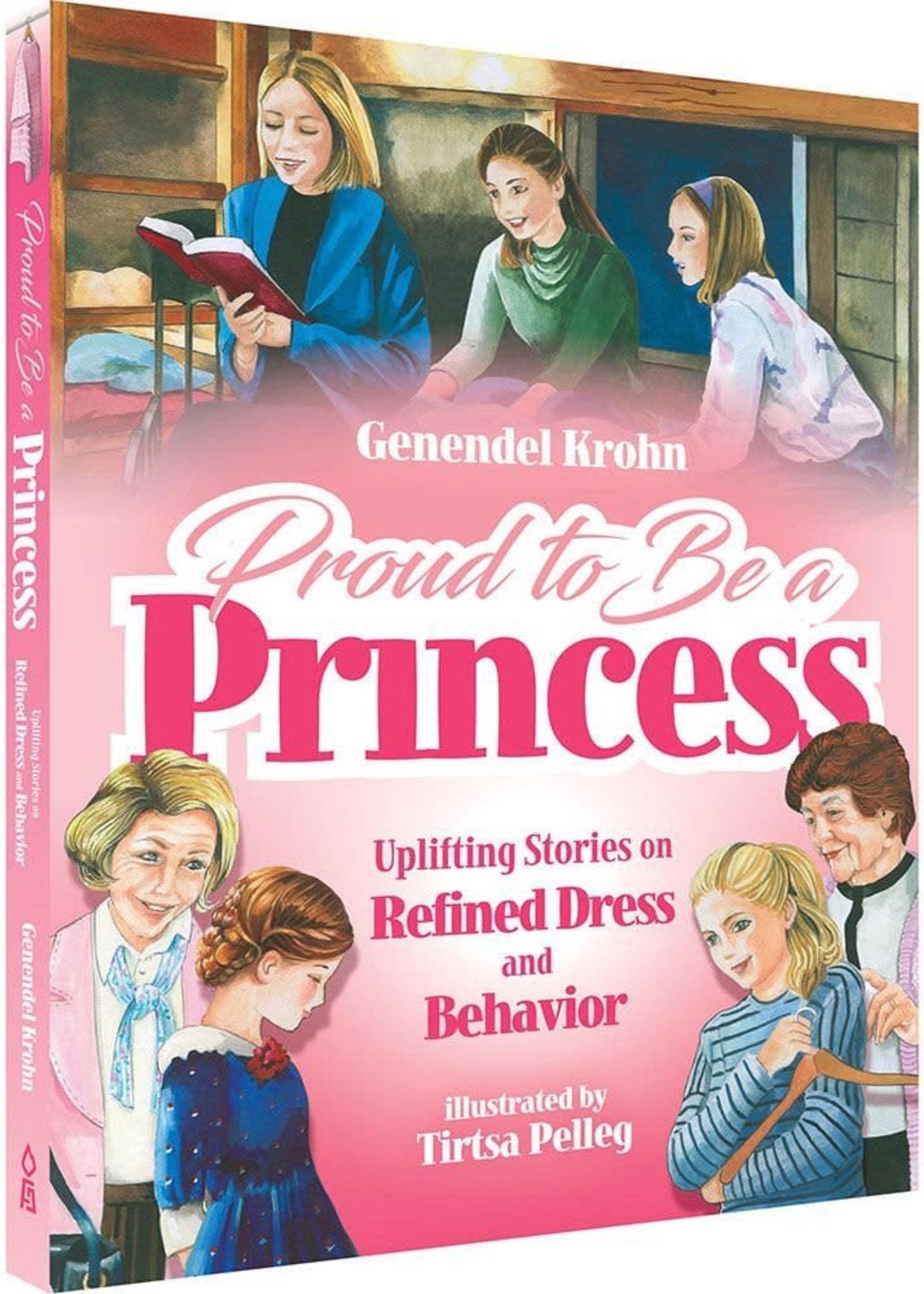 Proud To Be A Princess : Uplifiting Stories On Refined Dress And Behavior