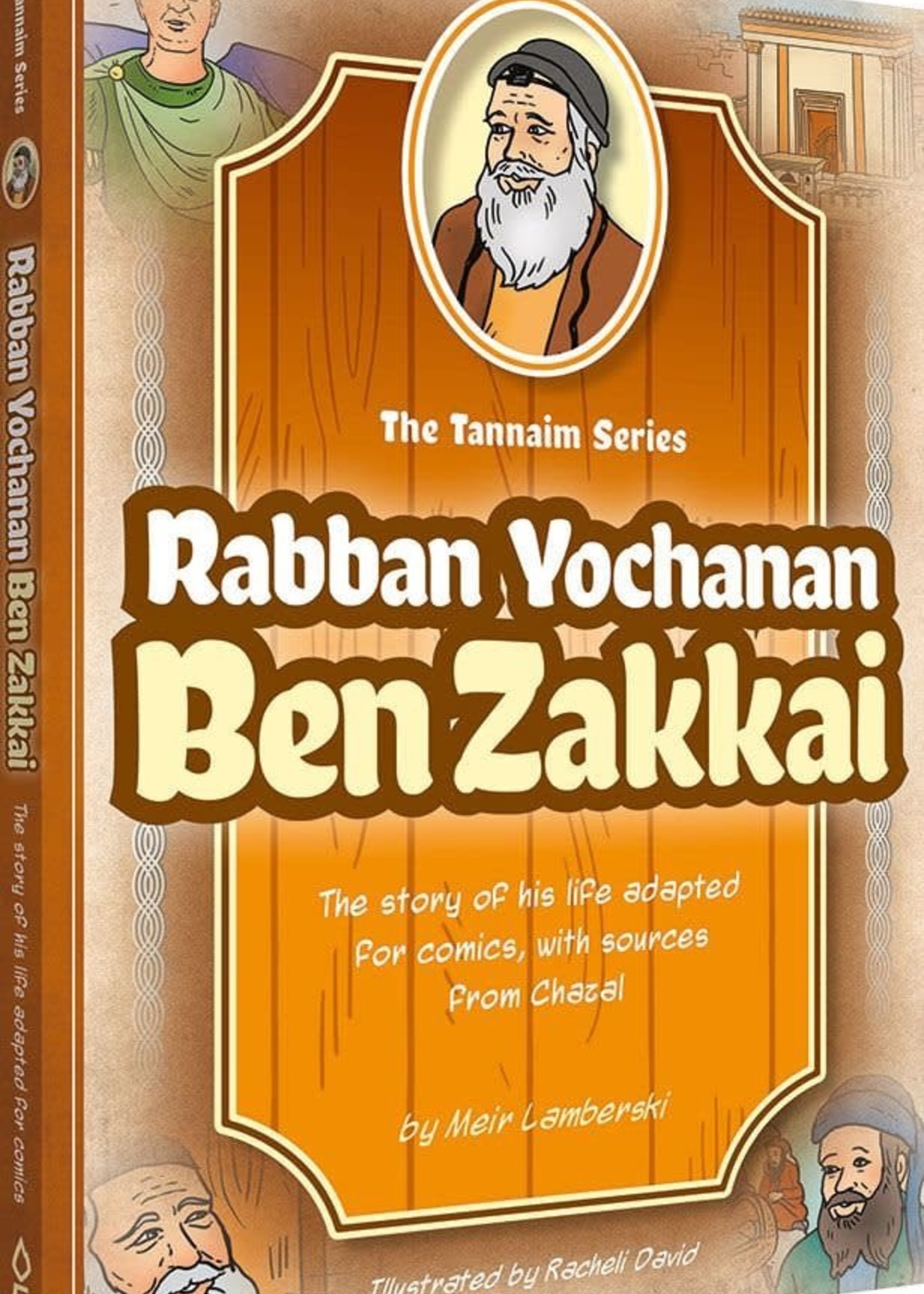 Tannaim Series: Rabbi Yochanan Ben Zakkai