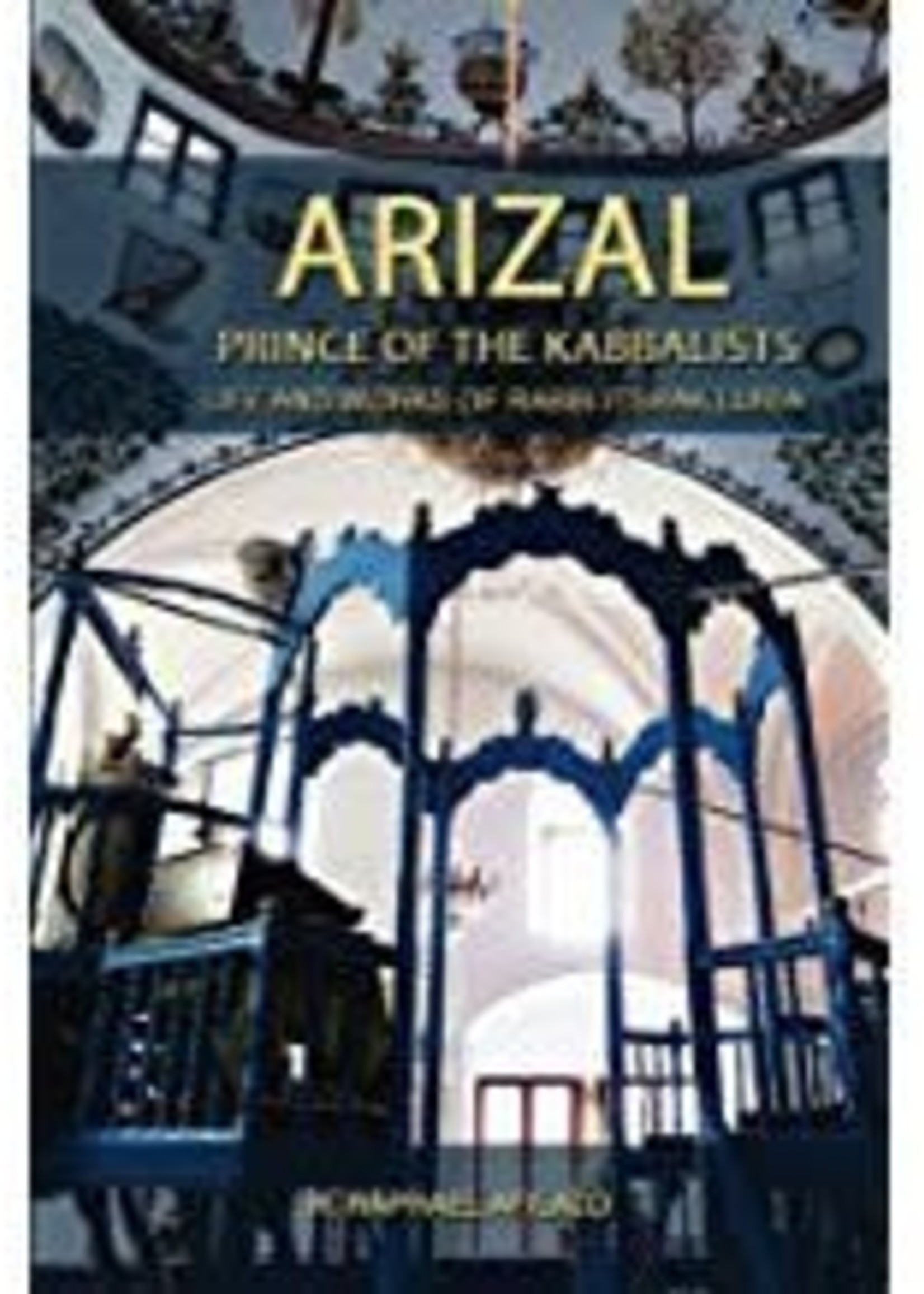 Arizal: Prince of the Kabbalists