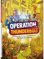 Operation Thunderbolt (The Abduction, the Fear, and the Bold Rescue) The Story of a Miracle