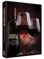 Wine & Wisdom - A Halachic Overview of Fine Wines and Their Brachos