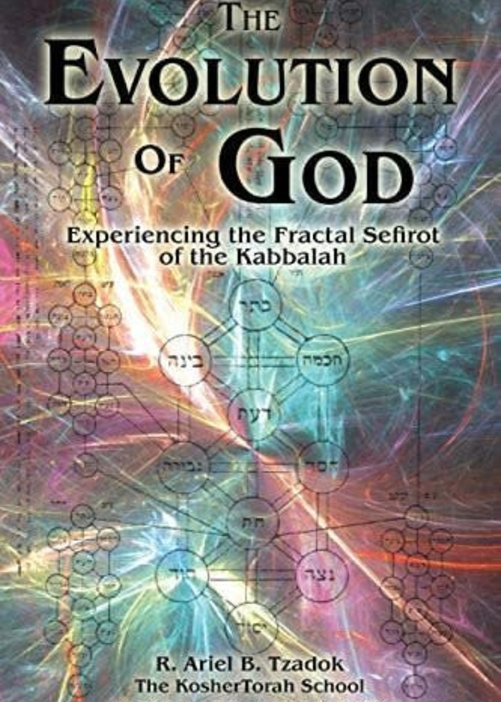 The Evolution of God: Experiencing the Fractal Sefirot of the Kabbalah