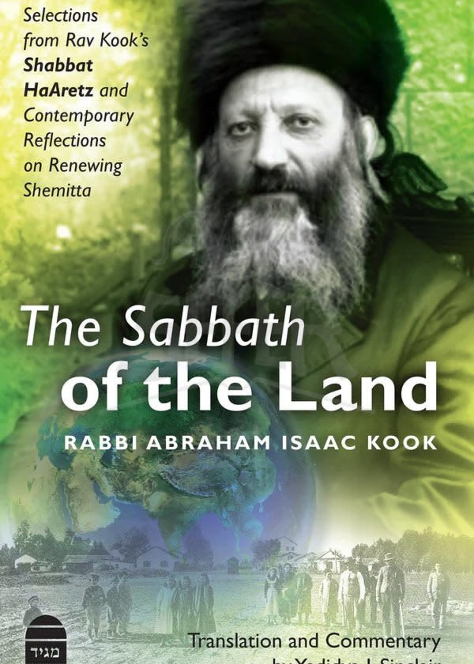 The Sabbath of the Land - Translation & Commentary by Yedidya J Sinclair