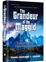 The Grandeur of the Maggid - Resplendent Stories of Inspiration and Elevation By Rabbi Paysach Krohn