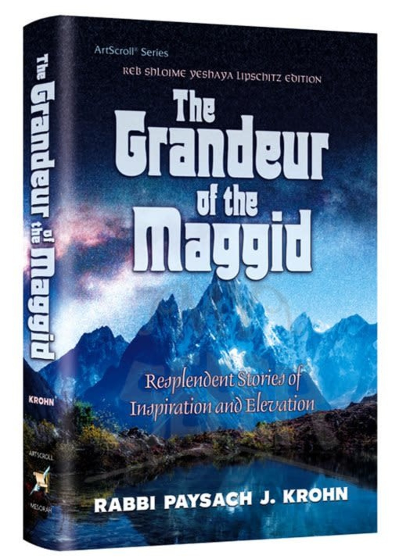The Grandeur of the Maggid - Resplendent Stories of Inspiration and Elevation By Rabbi Paysach Krohn
