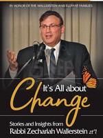 It's All About Change - Stories And Insights From Rabbi Zecharia Wallerstein Zt"L