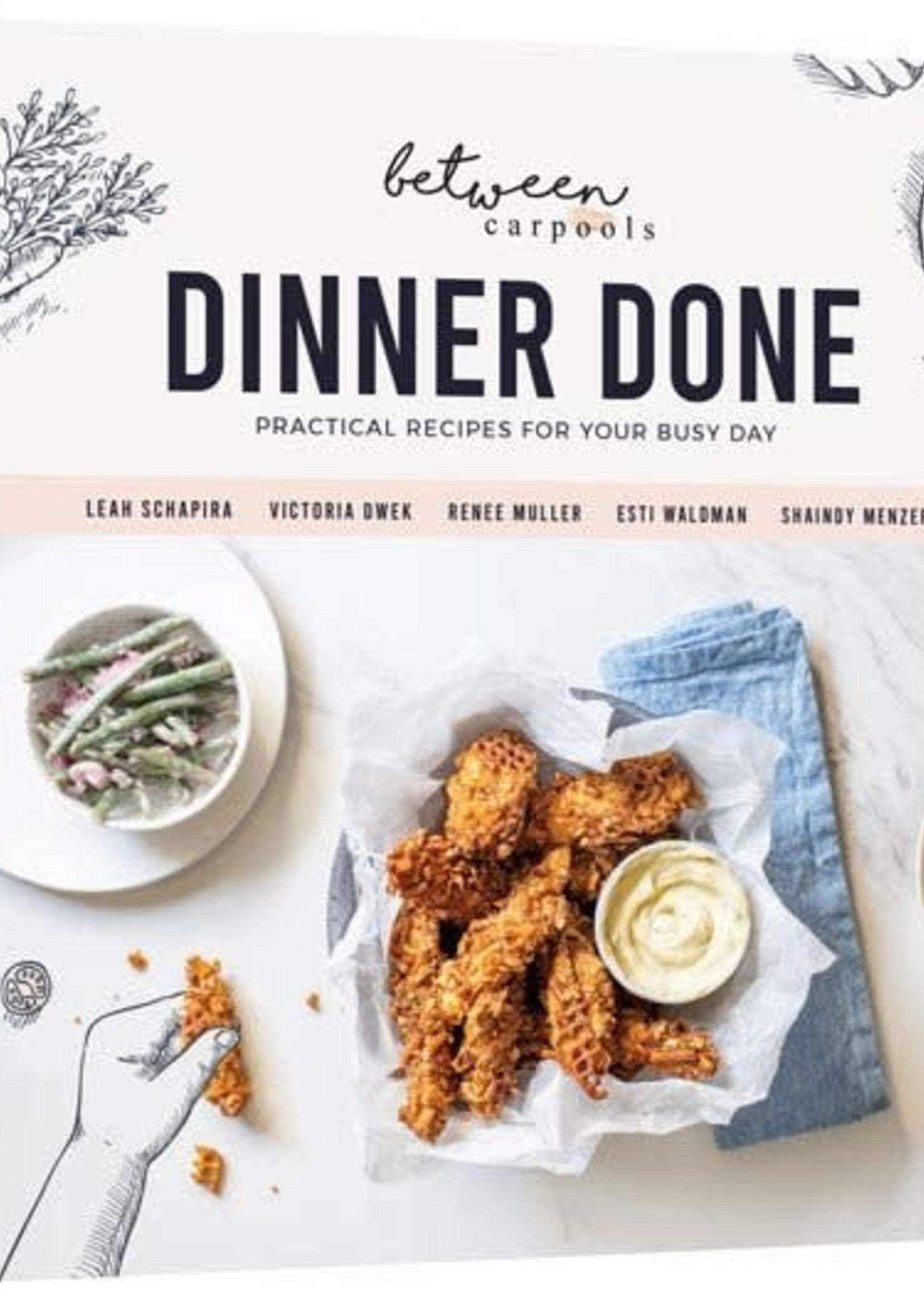 Victoria Dwek Dinner Done - Practical Recipes for Your Busy Day