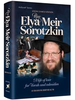 Rav Elya Meir Sorotzkin - A life of love for Torah and talmidim