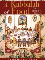 A Kabbalah of Food: Stories, Teachings, Recipes