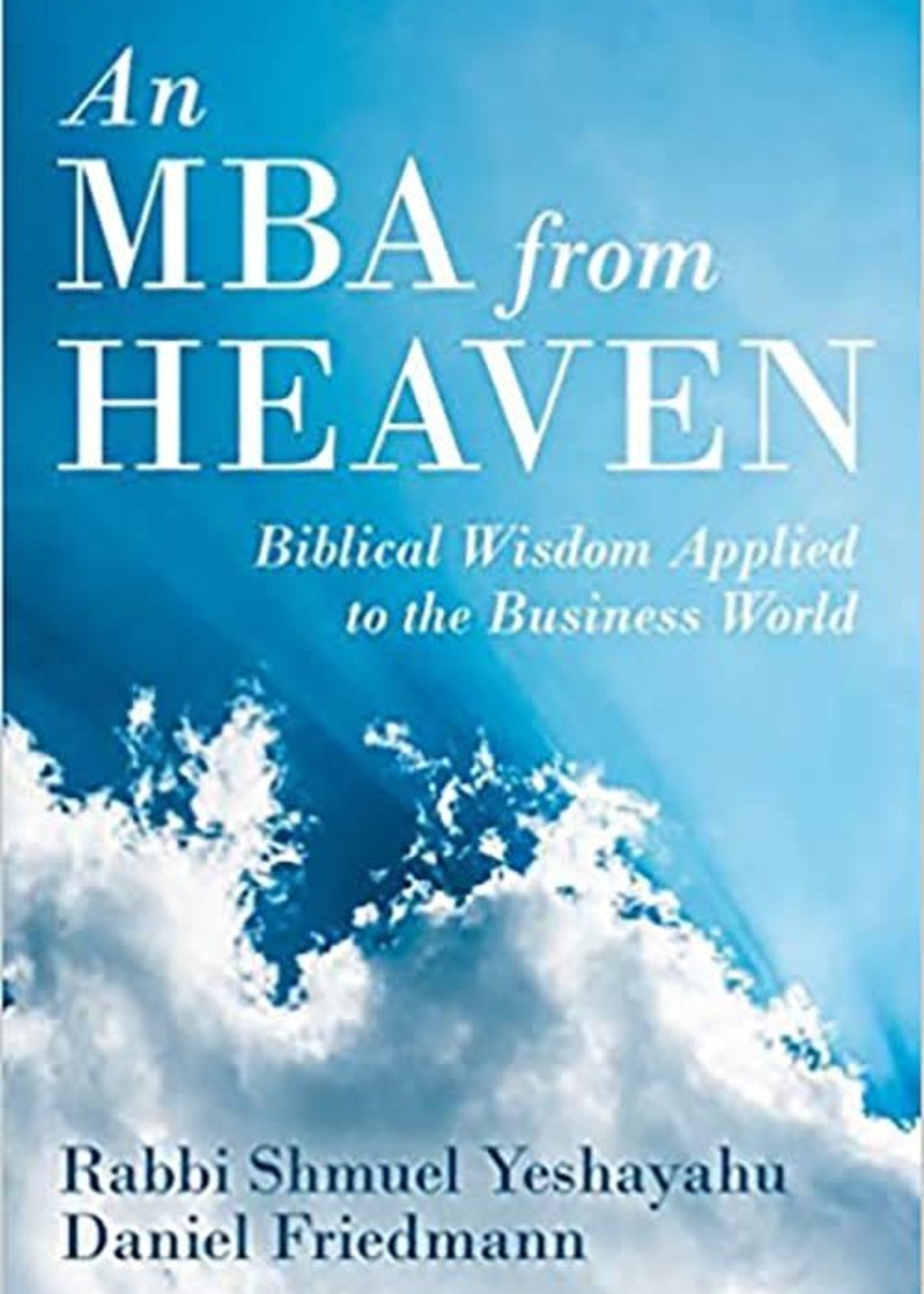 An MBA from Heaven: Biblical Wisdom Applied to the Business World