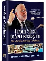 Rabbi Nachman Seltzer From Sinai to Yerushalayim Our Jewish Journey Continues: The Story of Roy and Leah Neuberger