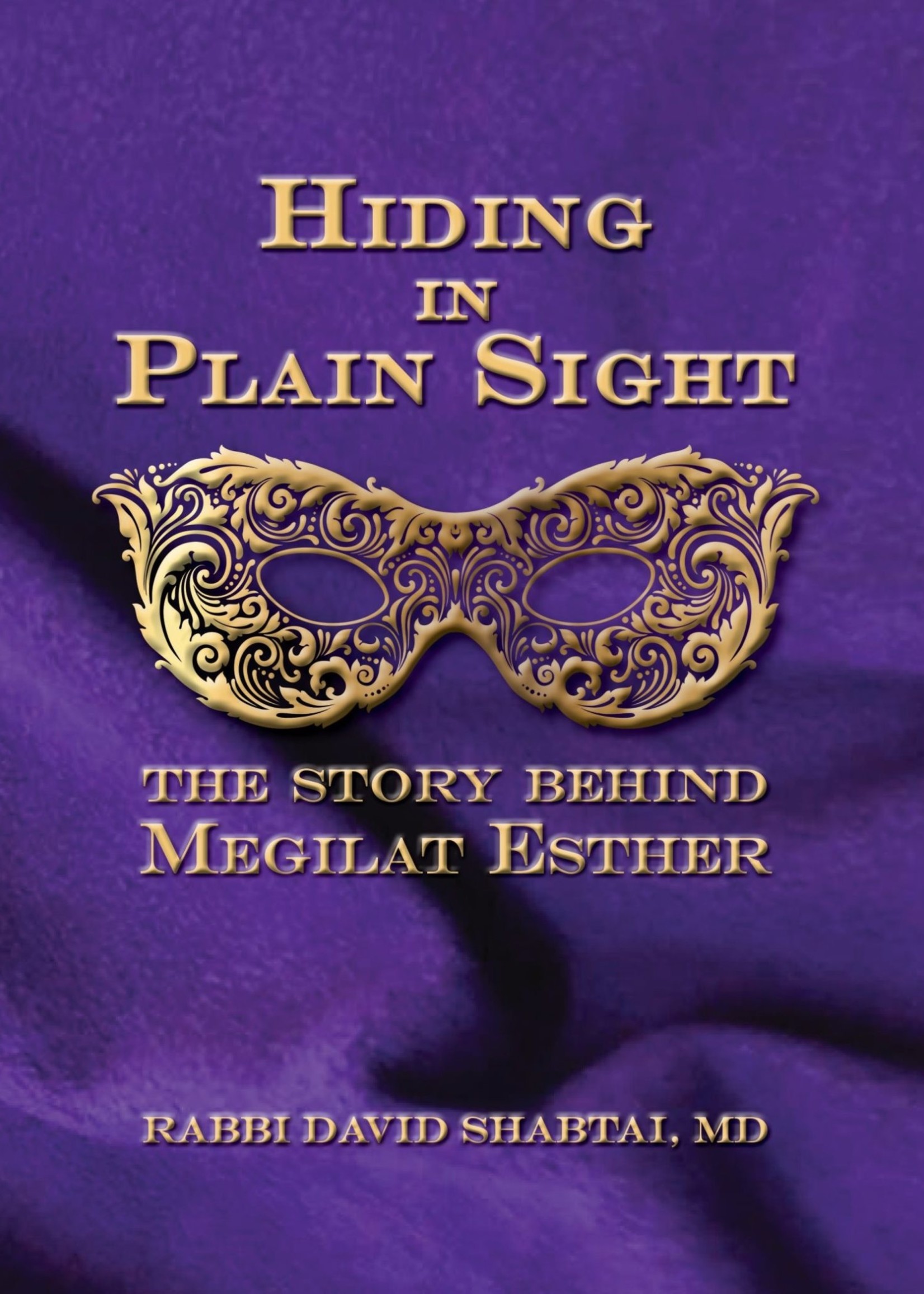 Rabbi David Shabtai Hiding in Plain Sight - The story behind Megilat Esther
