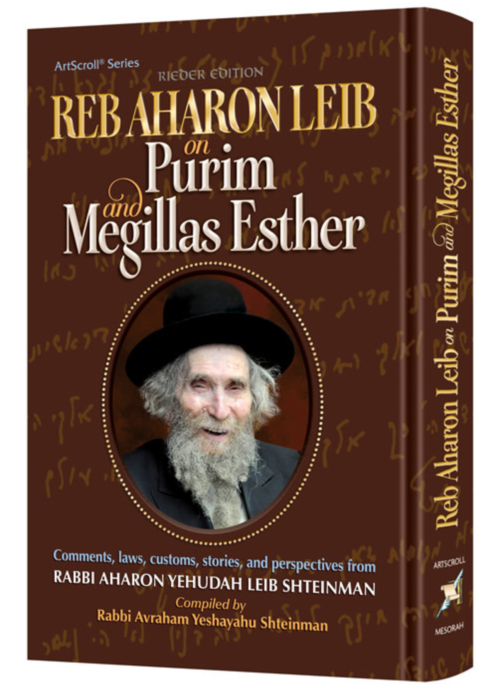 Rabbi Avraham Yeshayahu Shteinman Reb Aharon Leib on Purim and Megillas Esther