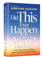 Rabbi Fishel Schachter Did This Ever Happen To You?