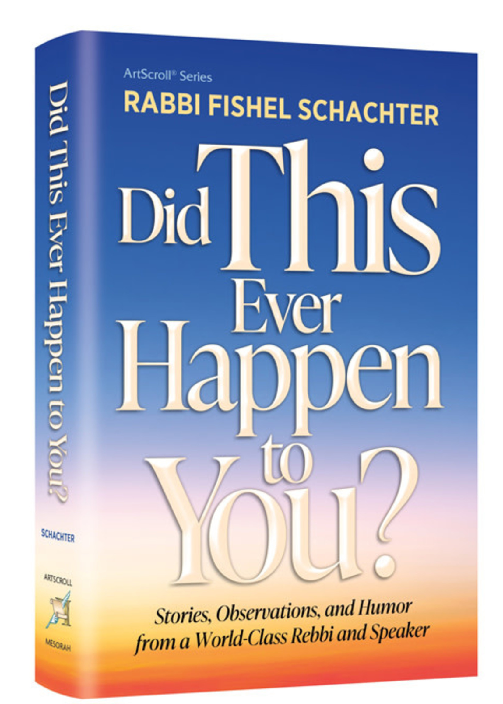 Rabbi Fishel Schachter Did This Ever Happen To You?