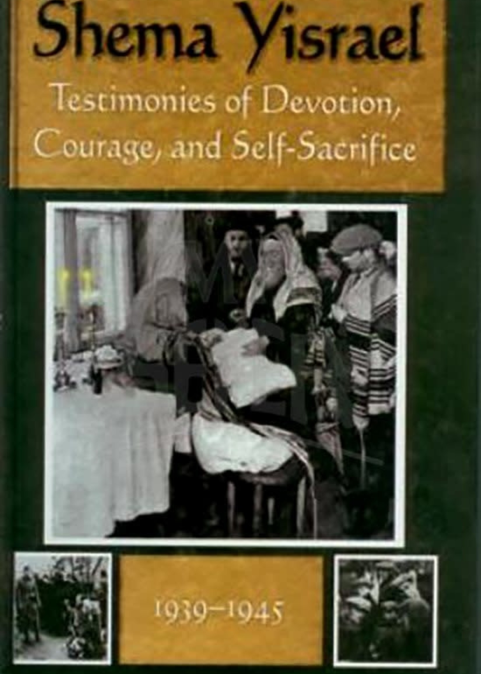 Rabbi Yaakov Lavon Shema Yisrael- Testimonies of Devotion, Courage, and Self-Sacrifice