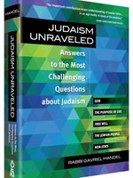 Judaism Unraveled - Answers to the Most Challenging Questions About Judaism