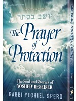 The Prayer of Protection - The Soul and Stories of Yosheiv Be’Seiser