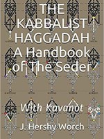 J Hershy Worch The Kabbalist Haggadah - A Handbook of the Seder with Kavanot