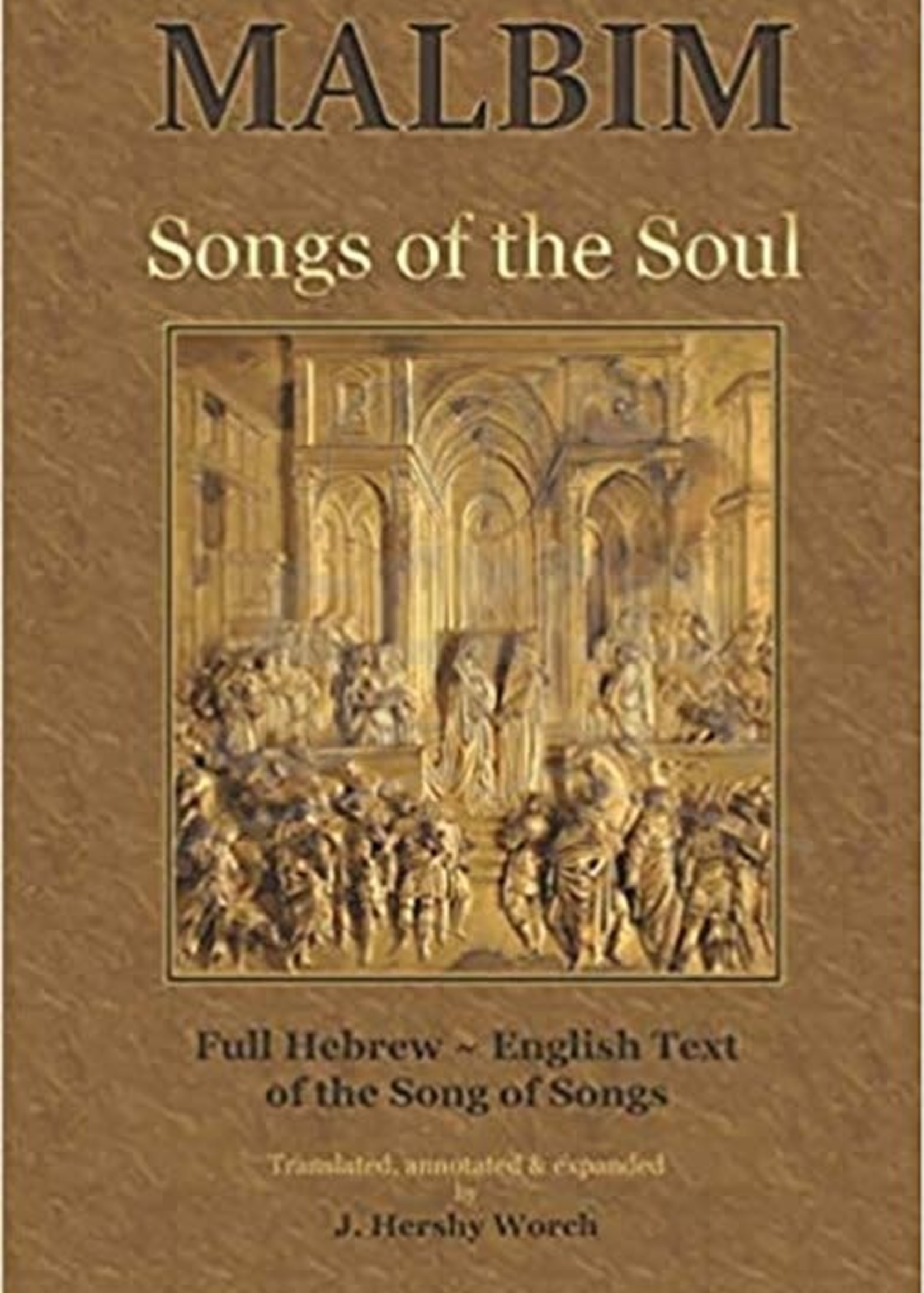 J Hershy Worch Songs Of The Soul: Malbim commentary to Canticles (Shir HaShirim)