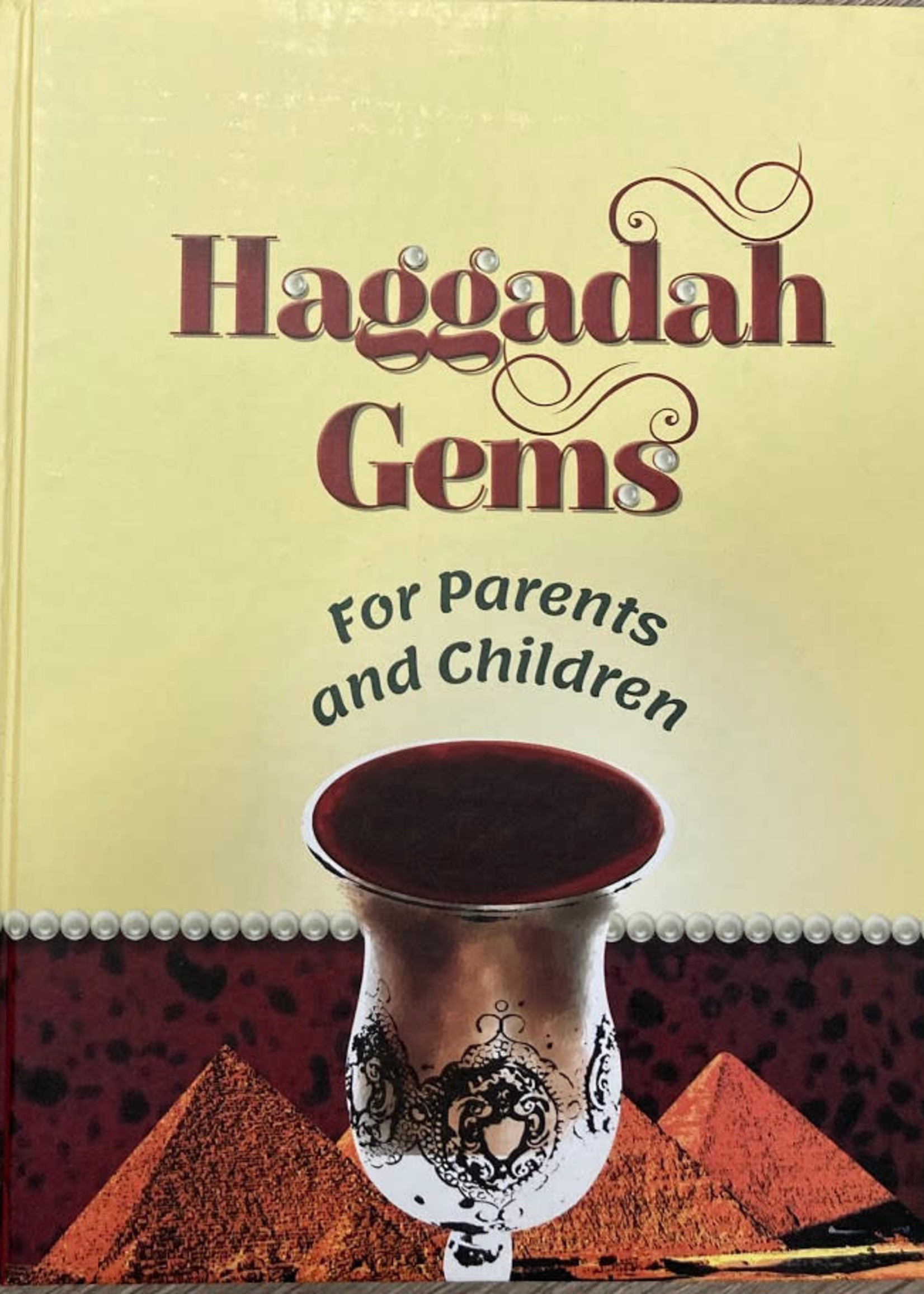 Rabbi Yaakov Yisrael Hofkowitz HAGGADAH GEMS FOR PARENTS AND CHILDREN