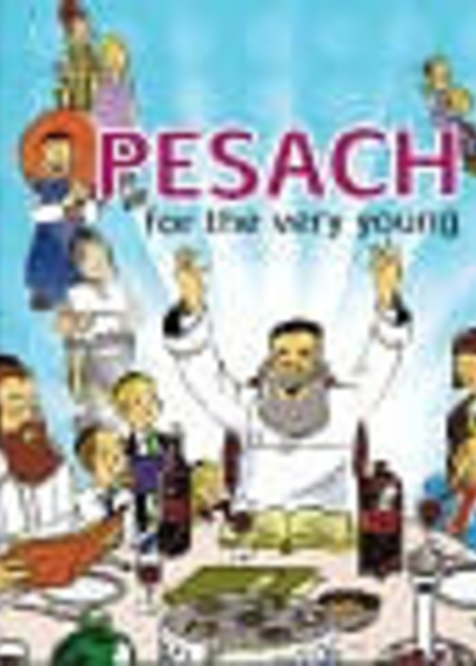 Rabbi Yaakov Hopkowitz PESACH FOR THE VERY YOUNG