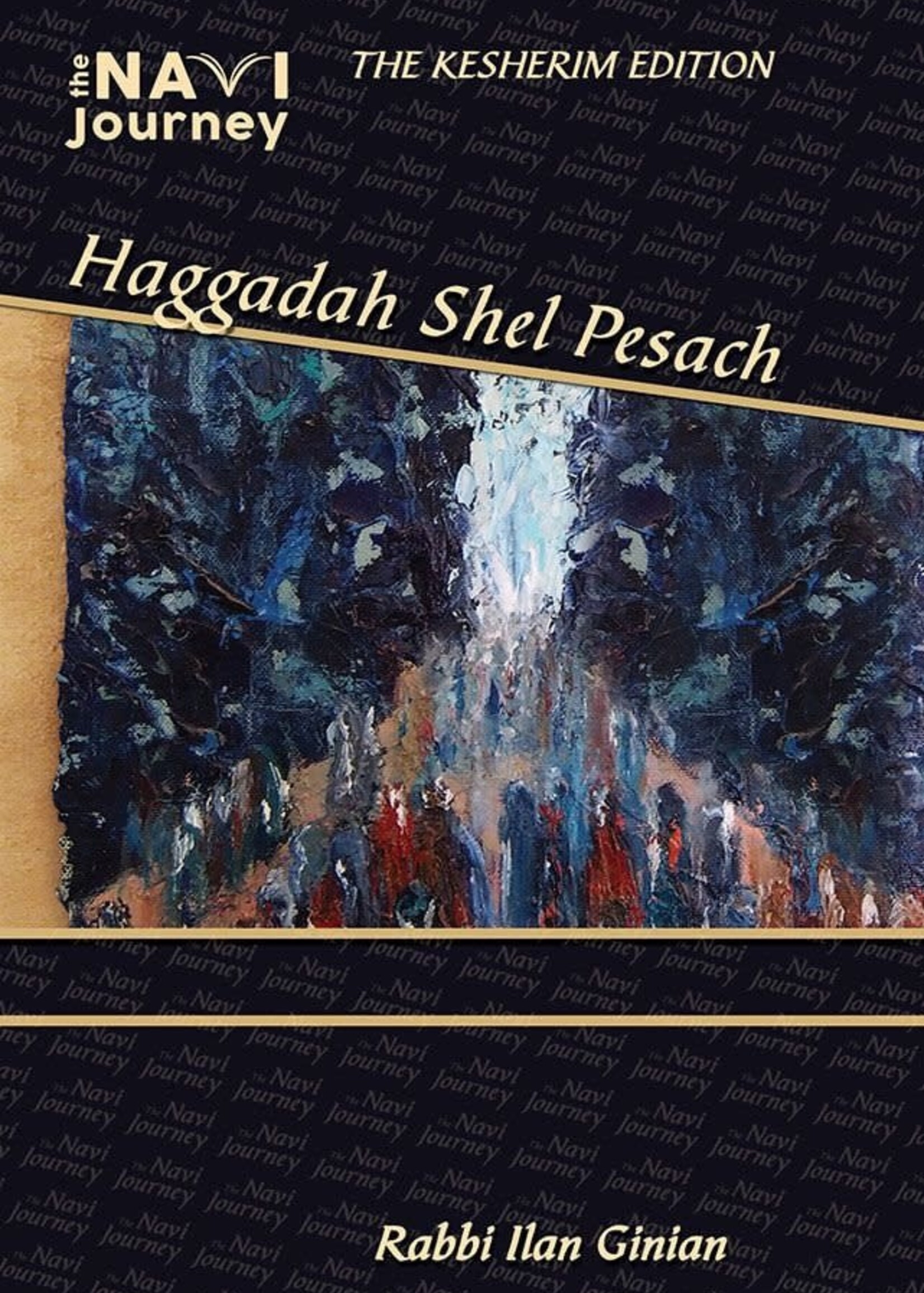 Rabbi Ilan Ginian Navi Journey - Haggadah Shel Pesach