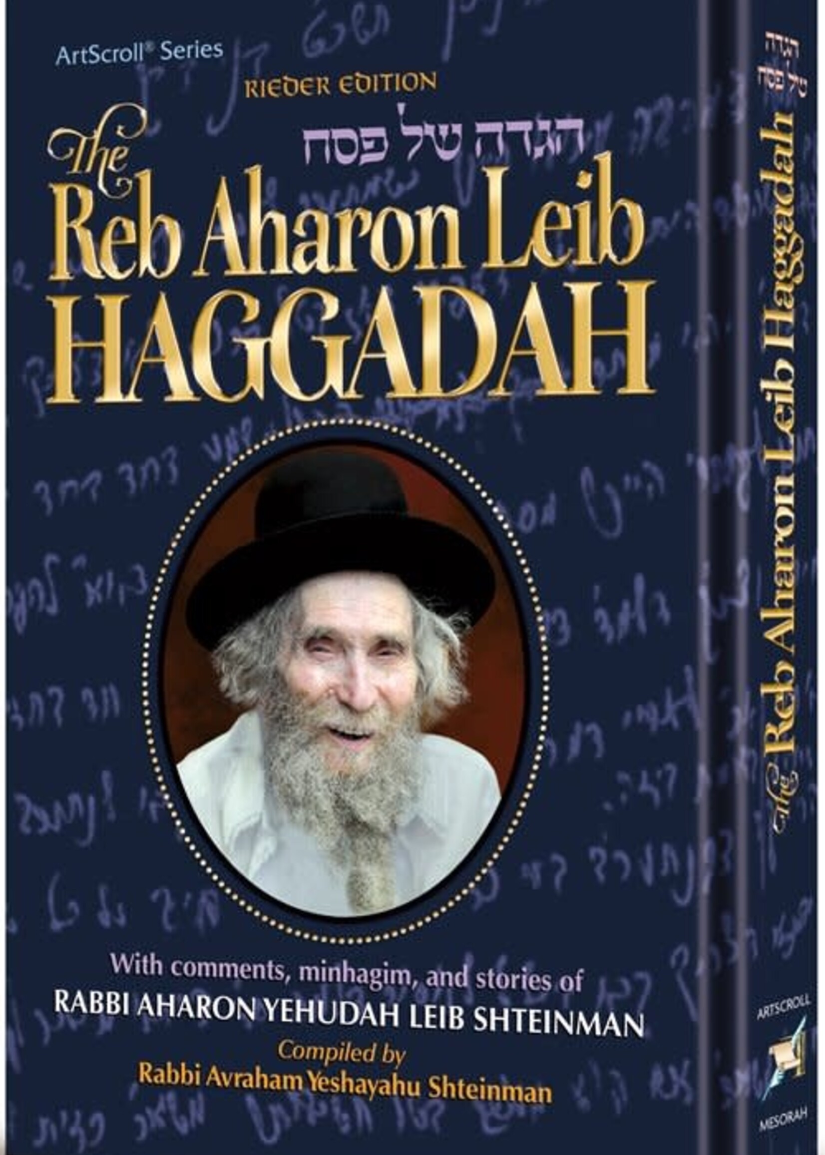 Rabbi Avraham Yeshayahu Shteinman The Reb Aharon Leib Haggadah