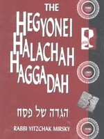 Rabbi Yitzchak Mirsky The Hegyonei Halachah Haggadah