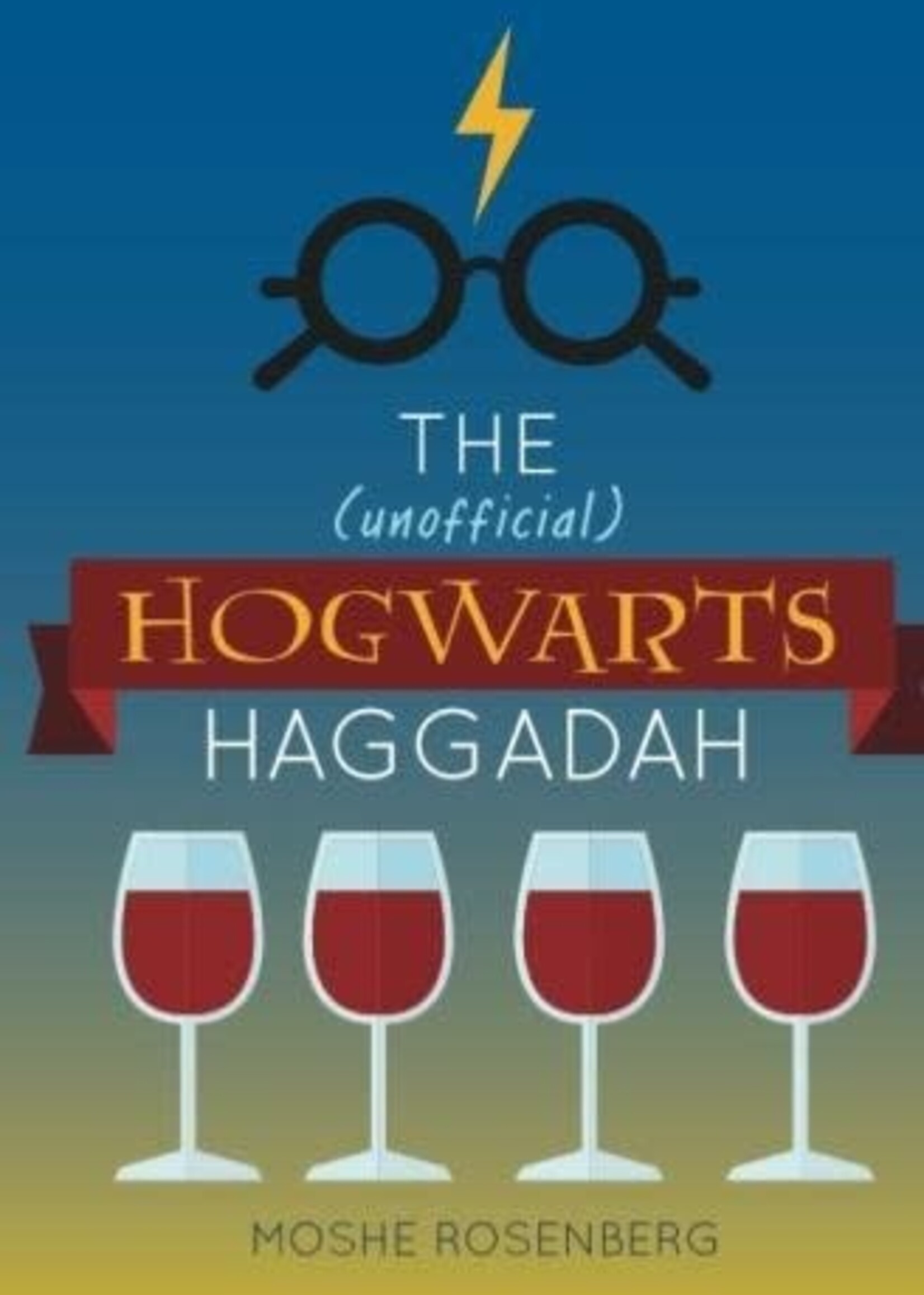 Moshe Rosenberg The (Unofficial) Hogwarts Haggadah Paperback