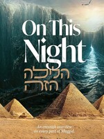 Rabbi Nesanel Berkowitz On This Night - An Emunah Overview On Every Part Of Maggid