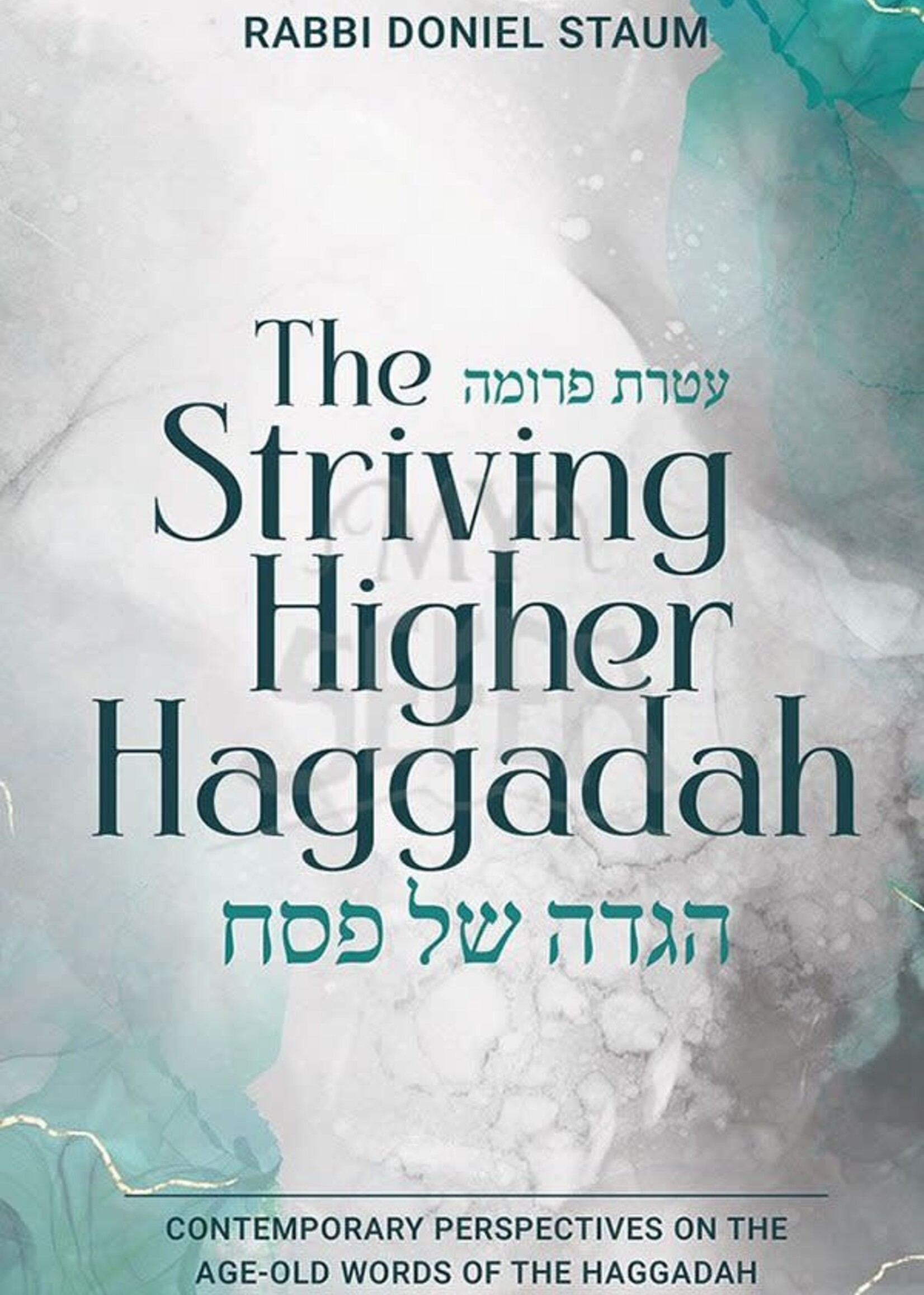 Rabbi Doniel Staum The Striving Higher Haggadah