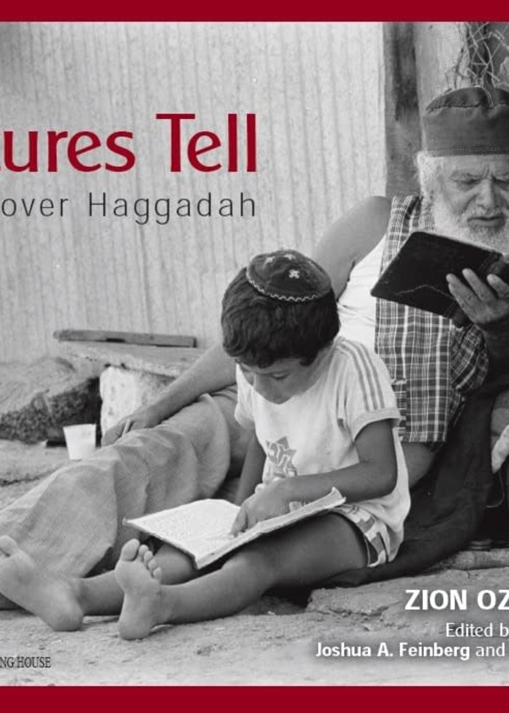 Zion Ozeri Pictures Tell - A Passover Haggadah