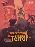Overcoming a Regime of Terror (Reb Leizer Nannes) Vol. 1