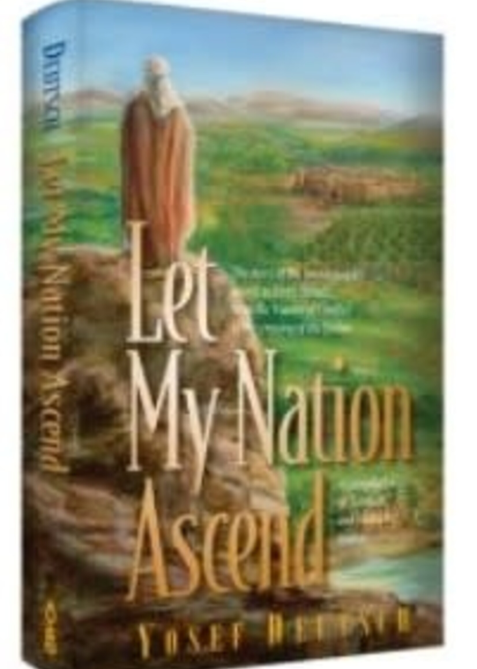 Rabbi Yosef Deutsch Let My Nation Ascend: The story of the Jewish People’s ascent to Eretz Yisrael, from the Waters of Conflict to the crossing of the Jordan