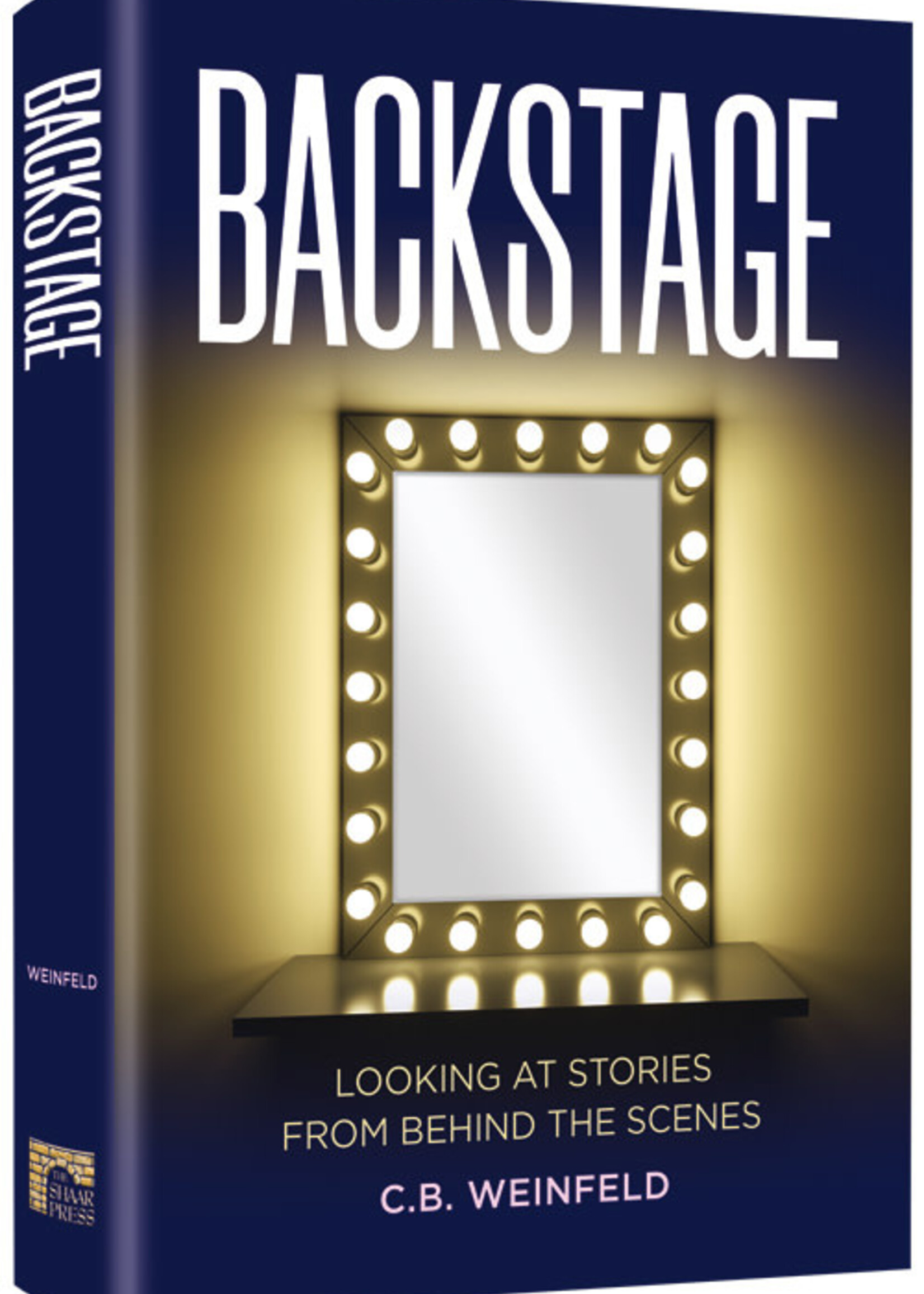 C. B. Weinfeld Backstage Looking At Stories From behind The Scenes