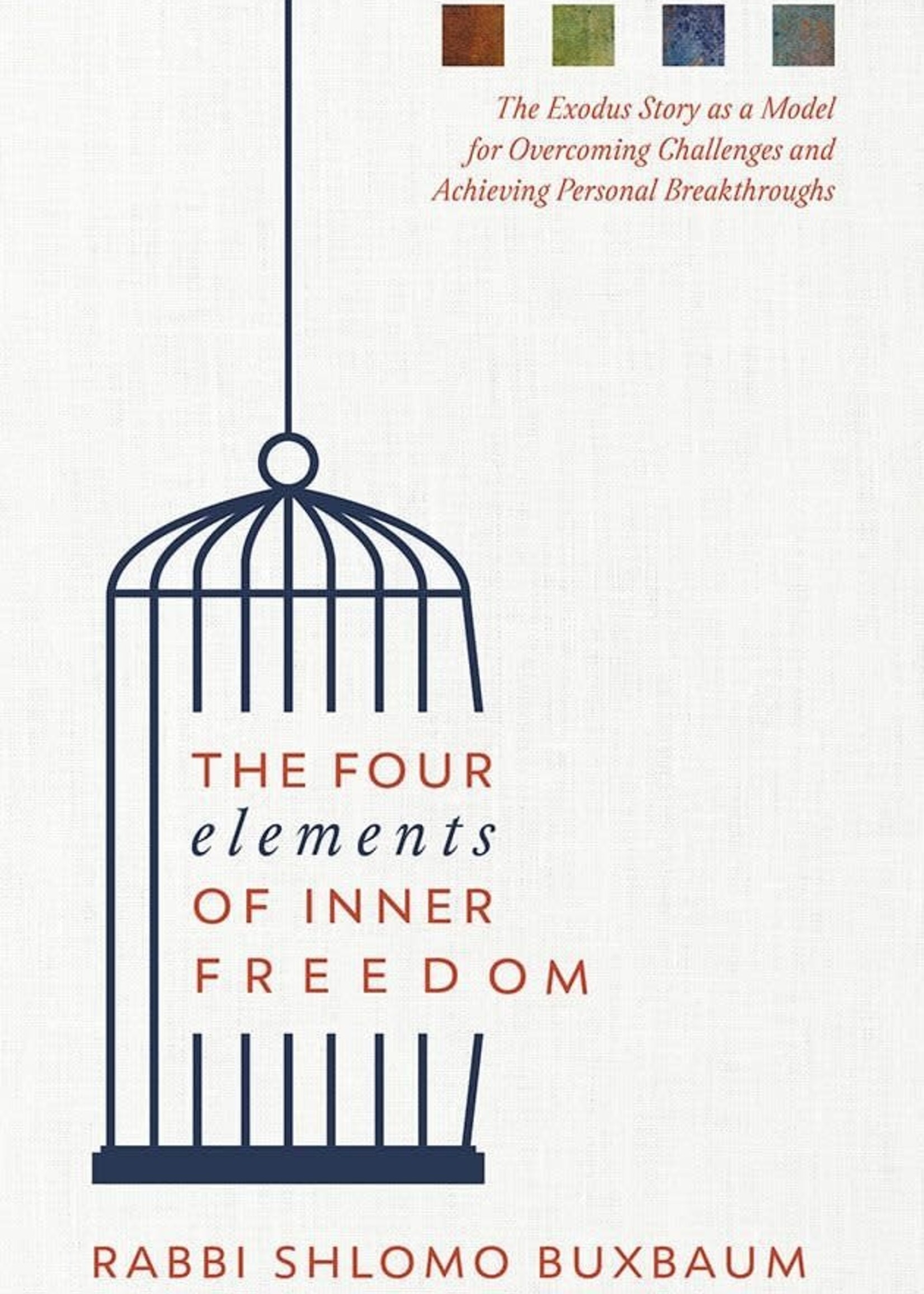 Rabbi Shlomo Buxbaum The Four Elements of Inner Freedom