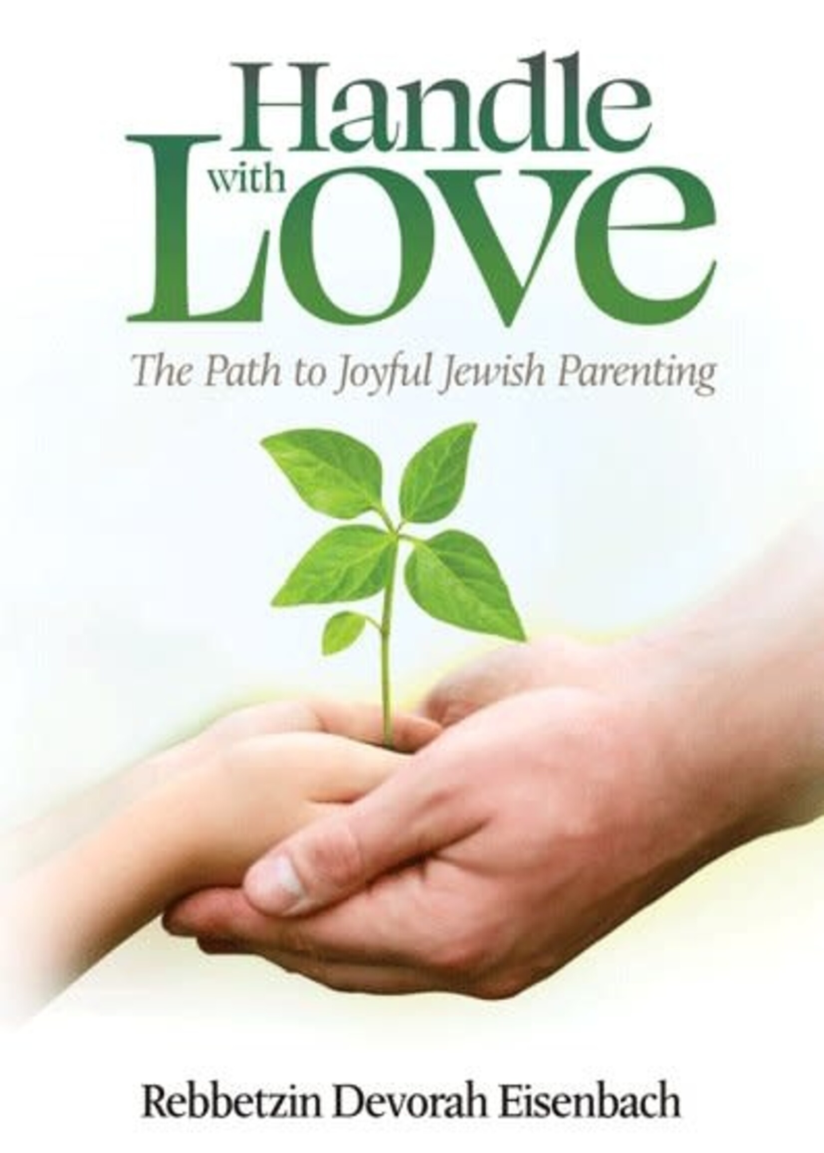 Rebbetzin Devorah Eisenbach Handle with Love