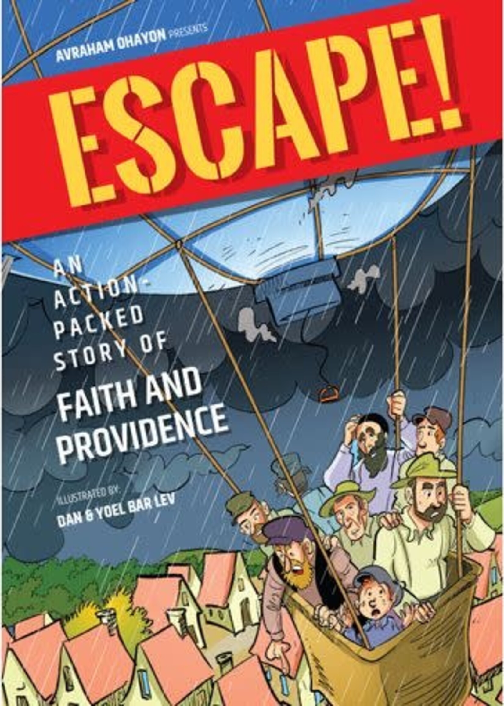 Avraham Ohayon Escape! AN ACTION PACKED STORY OF FAITH AND PROVIDENCE