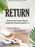 Rabbi Yitzchak Alster Return -Based On The Torah Of Hagaon Ha'adir, Rav Yitzchock Hutner Zt"L