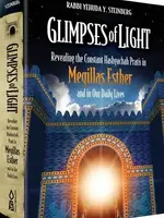 Rabbi Yehudah Y Steinberg Glimpses of Light  - Revealing The Constant Hashgachah Pratis In Megillas Esther And In Our Daily Lives