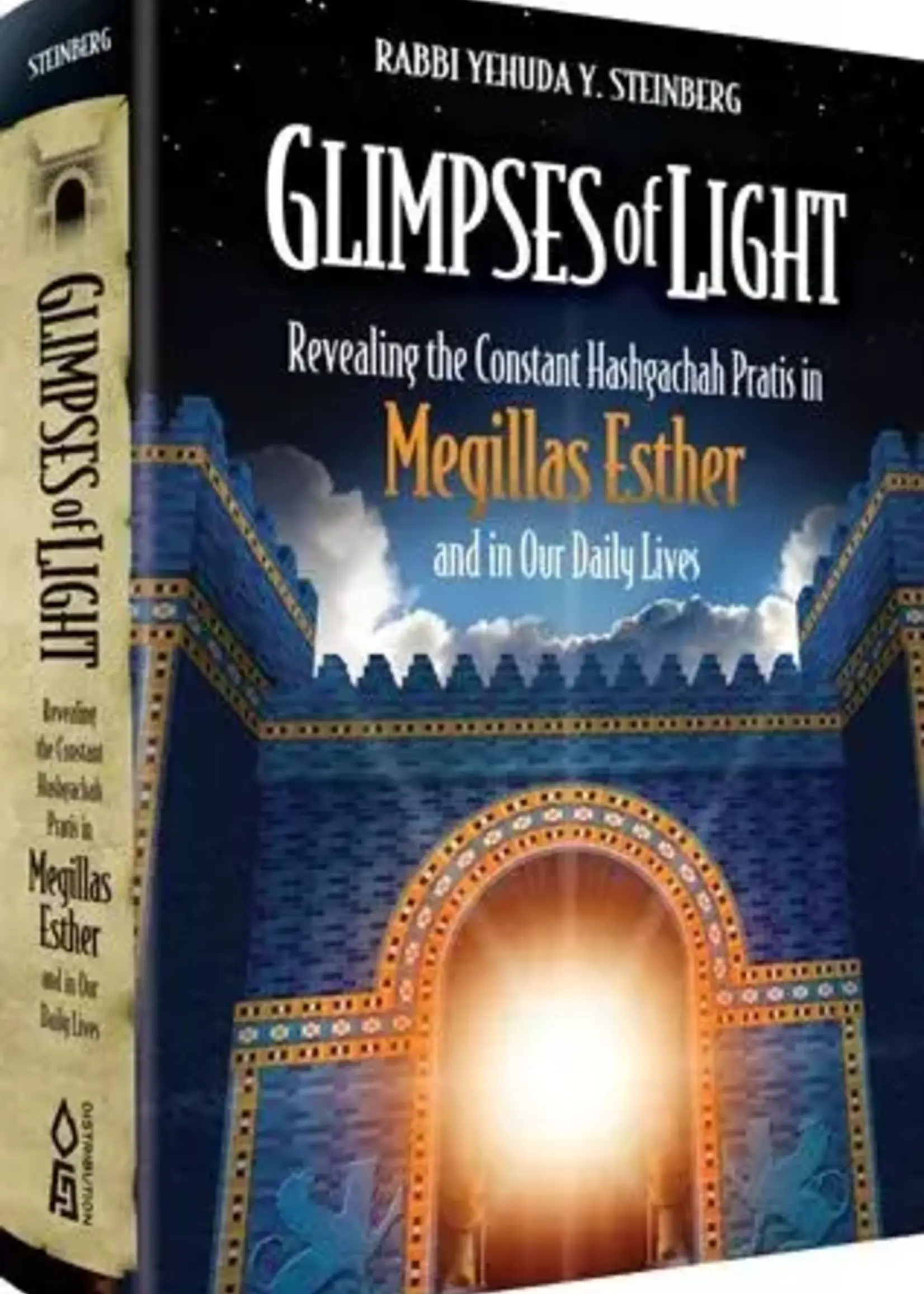 Rabbi Yehudah Y Steinberg Glimpses of Light  - Revealing The Constant Hashgachah Pratis In Megillas Esther And In Our Daily Lives